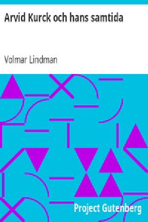 [Gutenberg 45330] • Arvid Kurck och hans samtida